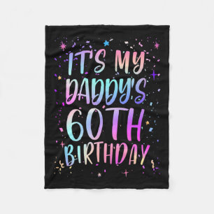 Its My Daddys 60th Birthday Colourful Happy 60 Yea Fleece Blanket
