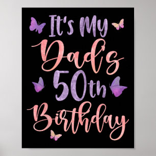 Its My Dads 50th Birthday Butterfly Happy 50 Years Poster