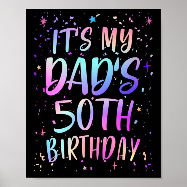 Its My Dads 50th Birthday Colourful Happy 50 Years Poster (Front)