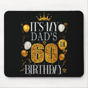 Its My Dads 60th Birthday Happy Birthday 60 Years Mouse Mat