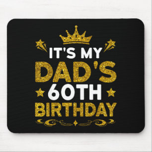 Its My Dads 60th Birthday Happy Birthday 60 Years Mouse Mat