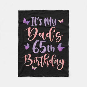 Its My Dads 65th Birthday Butterfly Happy 65 Years Fleece Blanket