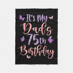 Its My Dads 75th Birthday Butterfly Happy 75 Years Fleece Blanket