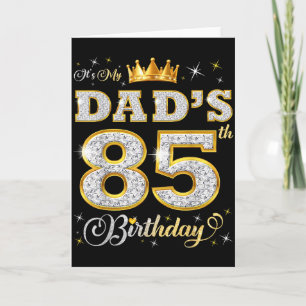 Its My Dads 85th Birthday 85 Years Old Fathers Bir Card