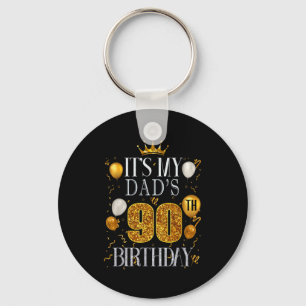 Its My Dads 90th Birthday Happy Birthday 90 Years Key Ring