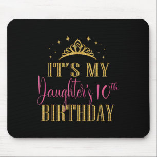 It's My Daughter's 10th Birthday Girls Party Famil Mouse Mat