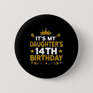 Its My Daughters 14th Birthday Happy Birthday 14 Y 6 Cm Round Badge