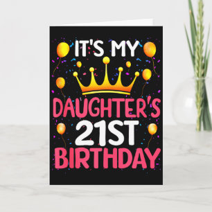 Its My Daughters 21st Birthday Happy Birthday 21 Y Card