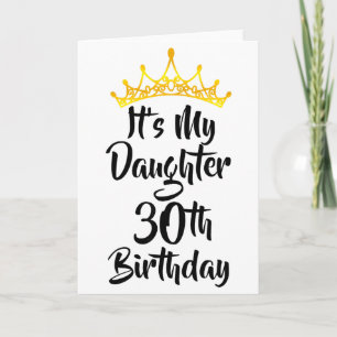 Its My Daughters 30th Birthday Crown Happy 30 Year Card