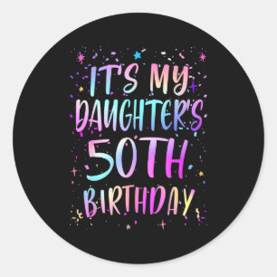 Its My Daughters 50th Birthday Colorful Happy 50 Y Classic Round Sticker