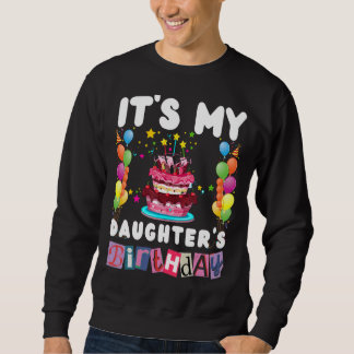 It's My daughter's Birthday Family Matching funny Sweatshirt
