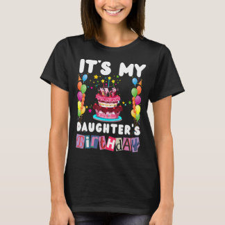 It's My daughter's Birthday Family Matching funny T-Shirt