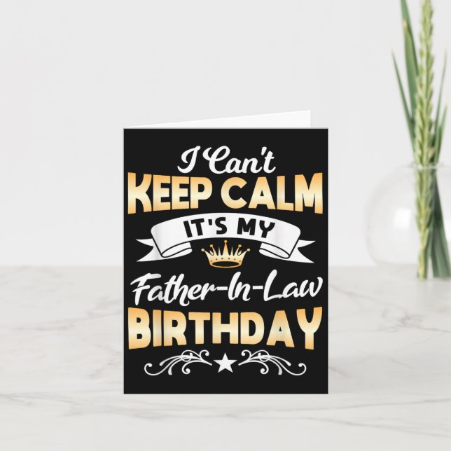 It's My Father-in-law Birthday Shirt I Can't Keep  Card (Front)
