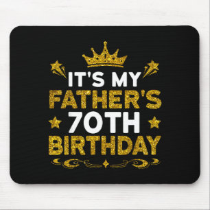 Its My Fathers 70th Birthday Happy Birthday 70 Yea Mouse Mat