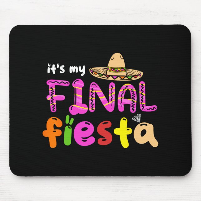 It's My Final Fiesta Mexico Bachelorette Party Mex Mouse Mat (Front)