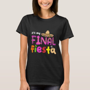 It's My Final Fiesta Mexico Bachelorette Party Mex T-Shirt