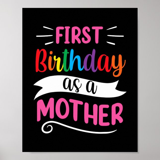It's My First Birthday As A Mother Mum Mummy Poster (Front)