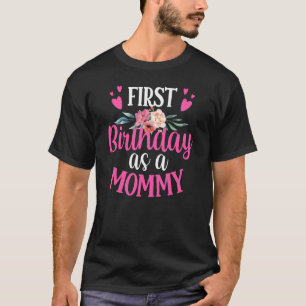 It's My First Birthday As A Mummy Party Mum Mother T-Shirt