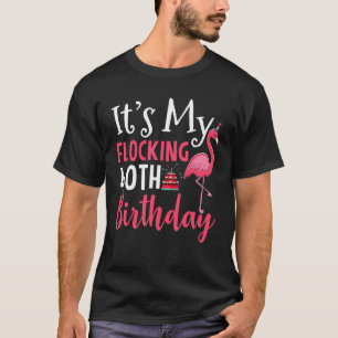 Its My Flocking 40th Birthday Pink Flamingo Birthd T-Shirt