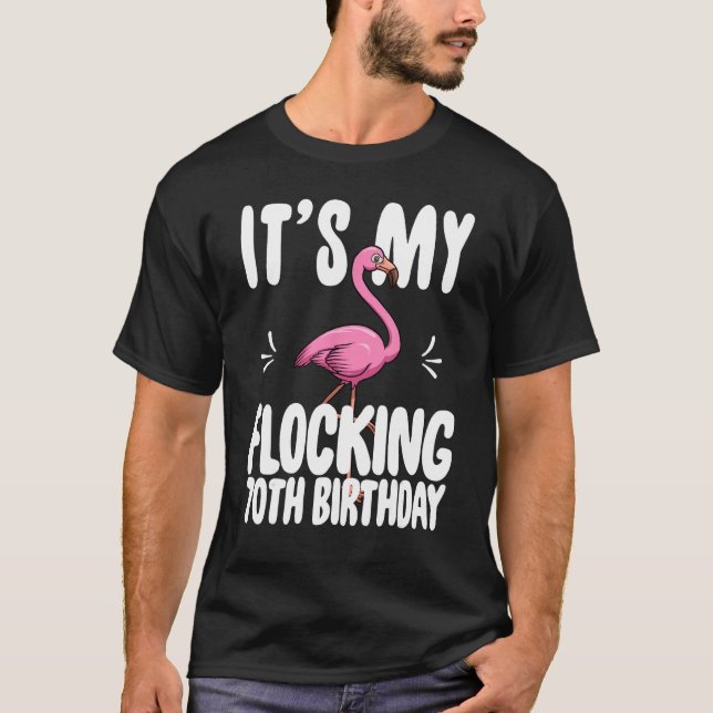 Its My Flocking 70th Birthday Shirt Funny Pink Fla (Front)