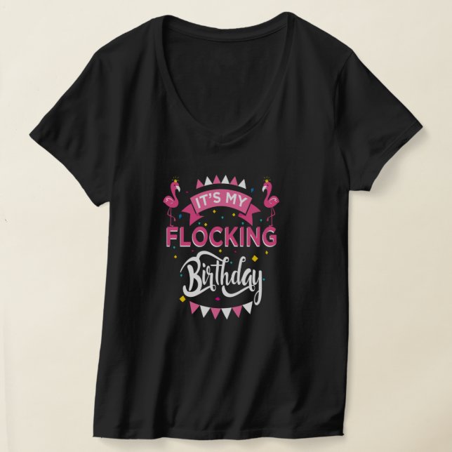 Its My Flocking Birthday Flamingo Theme Gift T-Shirt (Laydown)