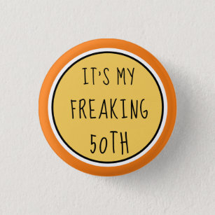 It's My Freaking 50th or Any Age Fun Birthday Gift 3 Cm Round Badge