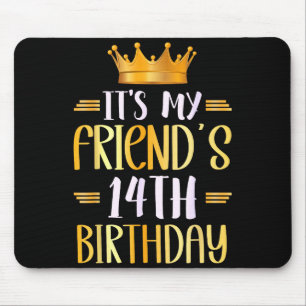 Its My Friends 14th Birthday Happy 14 Years Old _1 Mouse Mat