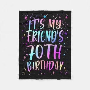 Its My Friends 70th Birthday Colorful Happy 70 Yea Fleece Blanket