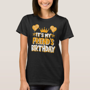 It's My Friend's Birthday Celebration Family Match T-Shirt