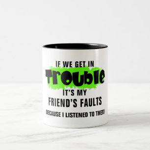 It's My Friends Fault Funny Saying Two-Tone Coffee Mug