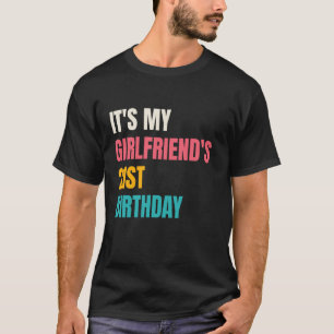 It's My Girlfriend's 21st Birthday Design For Coup T-Shirt