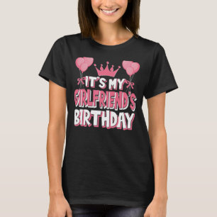 It's My Girlfriend's Birthday Celebration T-Shirt