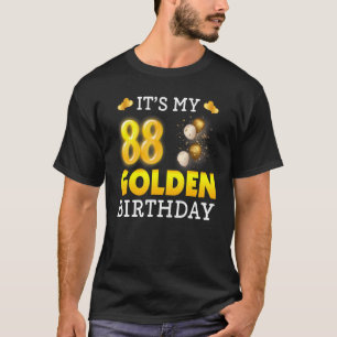 It's My Golden Birthday 88th Birthday For Men Wom T-Shirt