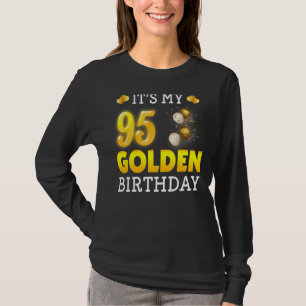 It's My Golden Birthday 95th Birthday For Men Wom T-Shirt