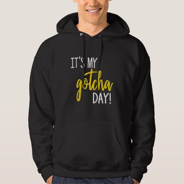 It's My Gotcha Day Adoption Foster Kid Adopted Hoodie (Front)