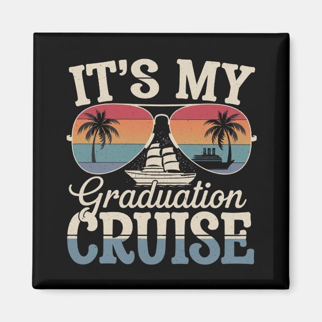 It's My Graduation Cruise Graduate Trip Ship Retro Magnet (Front)