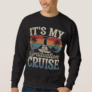 It's My Graduation Cruise Graduate Trip Ship Retro Sweatshirt