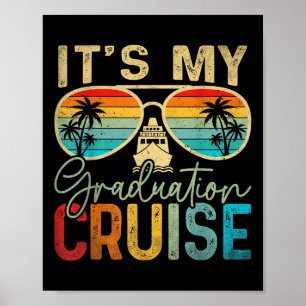 Its My Graduation Cruise Graduation Trip Cruise 20 Poster
