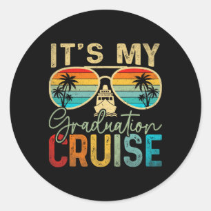It's My Graduation Cruise Graduation Trip Cruise 2 Classic Round Sticker