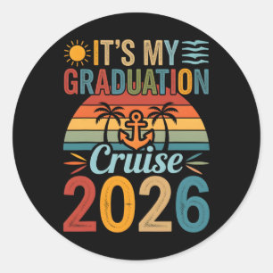 It's My Graduation Cruise Trip 2026 Senior 2026 Classic Round Sticker