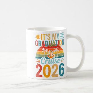 It's my graduation cruise trip 2026 senior 2026  coffee mug