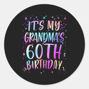 Its My Grandmas 60th Birthday Colorful Happy 60 Ye Classic Round Sticker
