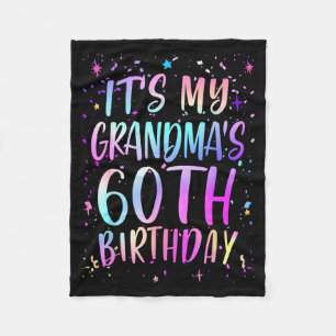 Its My Grandmas 60th Birthday Colorful Happy 60 Ye Fleece Blanket
