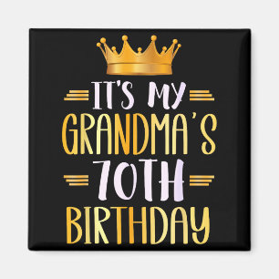 Its My Grandmas 70th Birthday Happy 70 Years Old _ Magnet