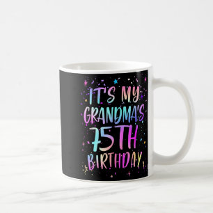 Its My Grandmas 75th Birthday Colorful Happy 75 Ye Coffee Mug