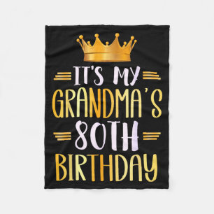 Its My Grandmas 80th Birthday Happy 80 Years Old _ Fleece Blanket