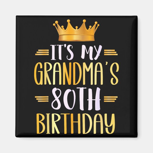 It's My Grandma's 80th Birthday Happy 80 Years Old Magnet (Front)