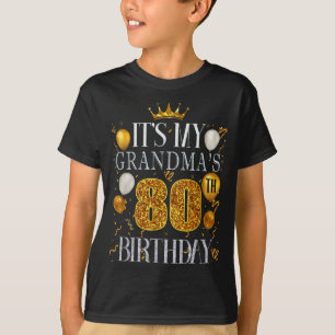 Its My Grandmas 80th Birthday Happy Birthday 80 Ye T-Shirt