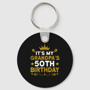 Its My Grandpas 50th Birthday Happy Birthday 50 Ye Key Ring