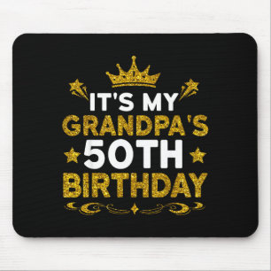 Its My Grandpas 50th Birthday Happy Birthday 50 Ye Mouse Mat